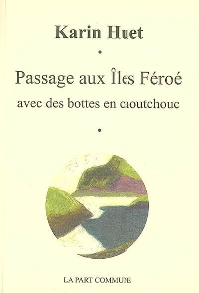 Passage aux îles Féroé avec des bottes en caoutchouc : croquis écrits