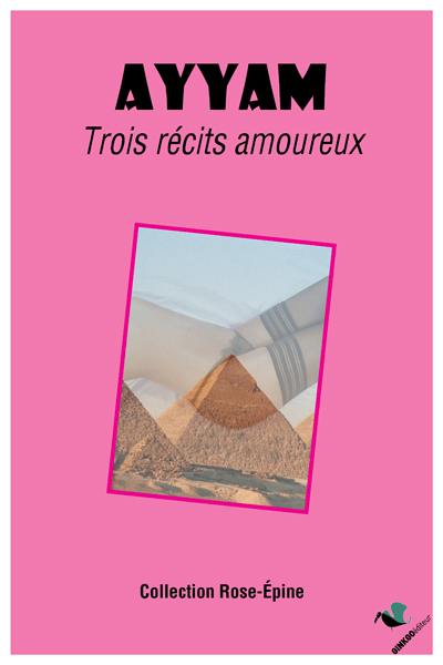 Ayyam : trois récits amoureux