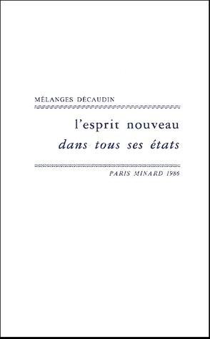 L'Esprit nouveau dans tous ses états : en hommage à Michel Décaudin