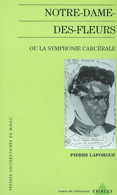 Notre-Dame-des-Fleurs ou La symphonie carcérale