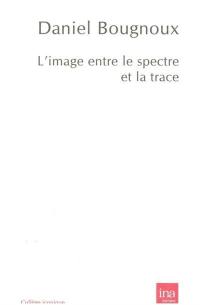 L'image entre le spectre et la trace