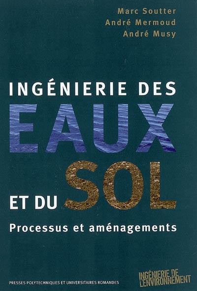 Ingénierie des eaux et du sol : processus et aménagements