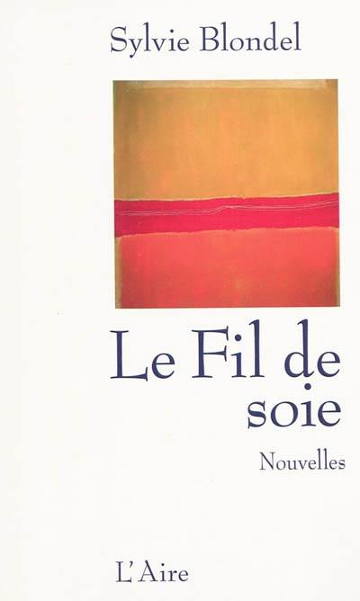 Le fil de soie