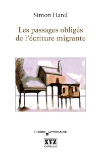 Les passages obligés de l'écriture migrante