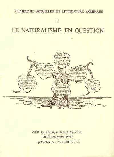 Le naturalisme en question : actes du colloque tenu à Varsovie, 20-22 septembre 1984