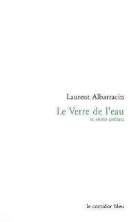 Le verre de l'eau : et autres poèmes