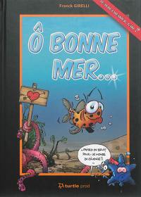 O bonne mer...