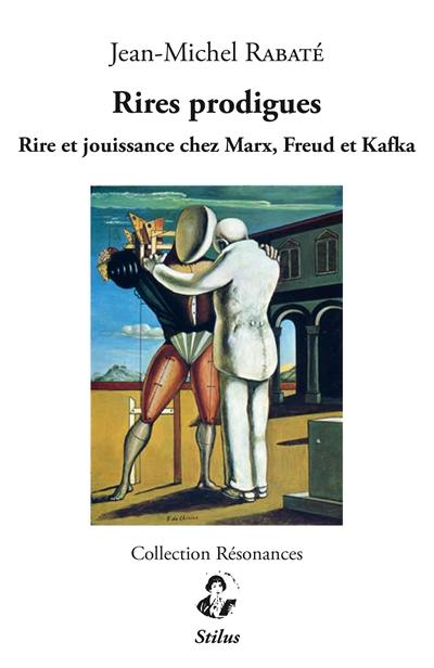 Rires prodigues : rire et jouissance chez Marx, Freud et Kafka