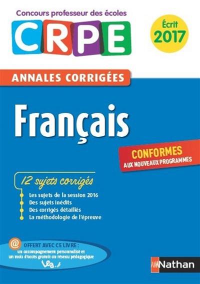 Français : 12 sujets corrigés : annales corrigées, écrit 2017