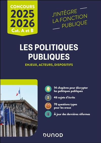 Les politiques publiques : enjeux, acteurs, dispositifs : concours cat. A et B, 2024-2025