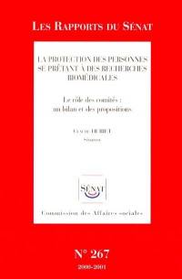 La protection des personnes se prêtant à des recherches biomédicales : le rôle des comités, un bilan et des propositions : rapport d'information