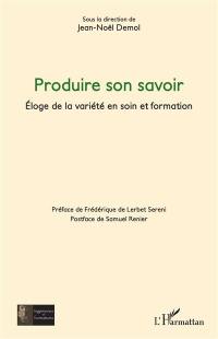 Produire son savoir : éloge de la variété en soin et formation