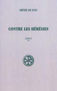 Contre les hérésies. Vol. 4-2. Texte et traduction