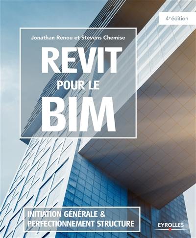 Revit pour le BIM : initiation générale & perfectionnement structure