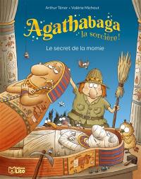 Agathabaga la sorcière !. Vol. 4. Le secret de la momie