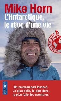 L'Antarctique, le rêve d'une vie : récit