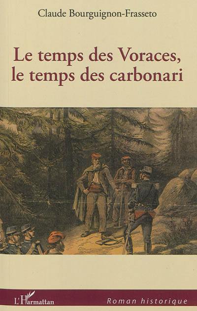 Le temps des Voraces, le temps des carbonari