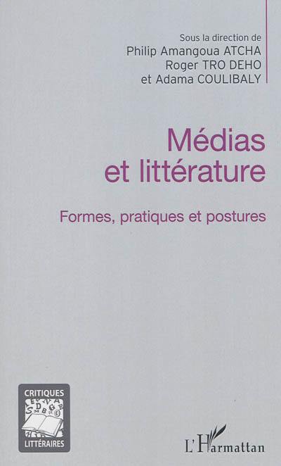 Médias et littérature : formes, pratiques et postures