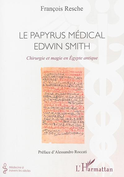 Le papyrus médical Edwin Smith : chirurgie et magie en Egypte antique