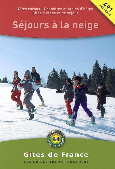 Séjours à la neige 2009 : gîtes ruraux, chambres et tables d'hôtes, gîtes d'étape et de séjour, gîtes d'enfants