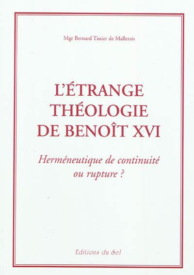 L'étrange théologie de Benoît XVI