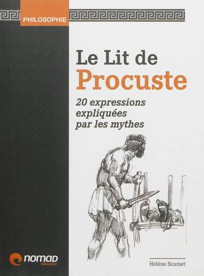 Le lit de Procuste : 20 expressions expliquées par les mythes