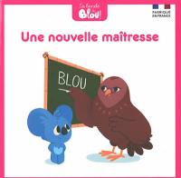 La bande à Blou !. Vol. 22. Une nouvelle maîtresse