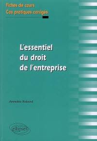 L'essentiel du droit de l'entreprise : fiches de cours, cas pratiques corrigés