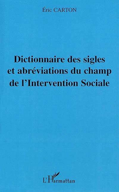 Dictionnaire des sigles et abréviations du champ de l'intervention sociale