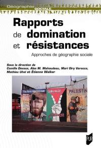 Rapports de domination et résistances : approches de géographie sociale