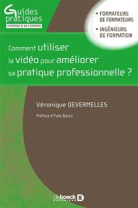 Comment utiliser la vidéo pour améliorer sa pratique professionnelle ?