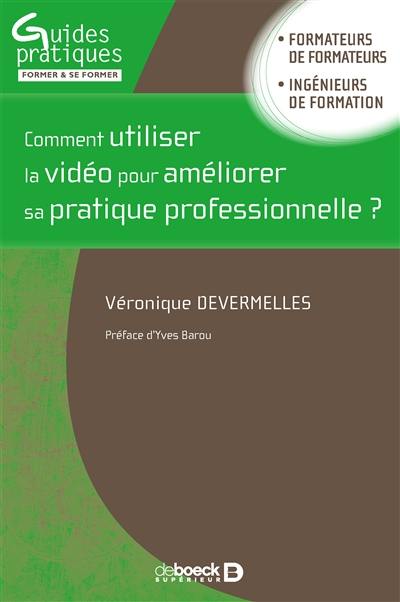 Comment utiliser la vidéo pour améliorer sa pratique professionnelle ?