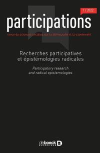 Participations : revue de sciences sociales sur la démocratie et la citoyenneté, n° 1 (2022). Recherches participatives et épistémologies radicales. Participatory research and radical epistemologies