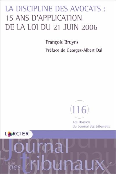 La discipline des avocats : 15 ans d'application de la loi du 21 juin 2006