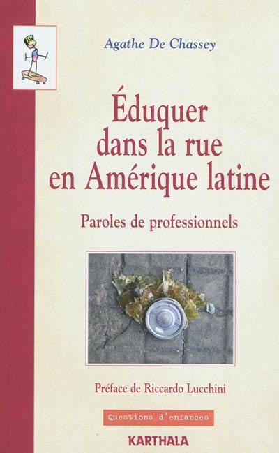 Eduquer dans la rue en Amérique latine : paroles de professionnels