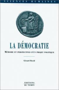 La démocratie : mémoire et perspective d'un projet politique