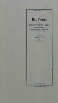 Des tropes ou Des différents sens dans lesquels on peut prendre un même mot dans une même langue : ouvrage utile pour l'intelligence des auteurs, et qui peut servir d'introduction à la rhétorique et à la logique. L'usage de la vie