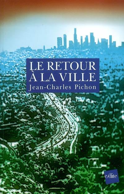 Le retour à la ville : une fable de l'avenir