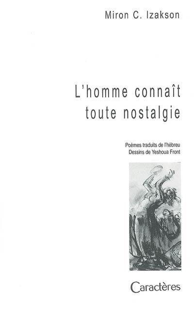 L'homme connaît toute nostalgie