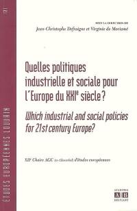 Quelles politiques industrielle et sociale pour l'Europe du XXIe siècle ? : la redéfinition de l'intervention publique dans le cadre de la stratégie de Lisbonne. Which industrial and social policies for 21st century Europe ? : redefining public intervention within the framework of the Lisbon strategy