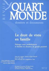 Le droit de vivre en famille : dialogue entre professionnels et familles en situation de grande pauvreté : actes de la session Justice et Quart Monde des 4 et 5 mai 2001, Ecole nationale de la magistrature, Paris