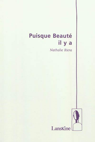 Puisque beauté il y a : 2 carnets de campagne : textes inédits, 2007-2008