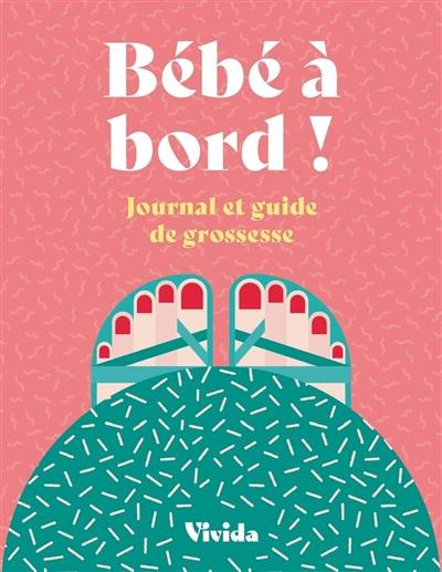 Bébé à bord ! : journal et guide de grossesse