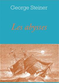 Les abysses. A cinq heures de l'après-midi