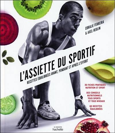 L'assiette du sportif : recettes équilibrées avant, pendant et après l'effort