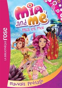 Mia and me. Vol. 6. Mauvais présage. Mia et moi. Vol. 6. Mauvais présage