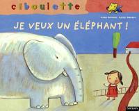 Je veux un éléphant !