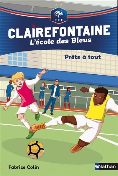 Clairefontaine : l'école des Bleus. Vol. 5. Prêts à tout