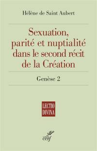 Sexuation, parité et nuptialité dans le second récit de la Création : Genèse 2