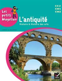 L'Antiquité : histoire & histoire des arts : CE2, CM1, CM2